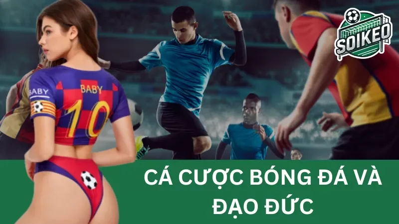 cá cược bóng đá và đạo đức